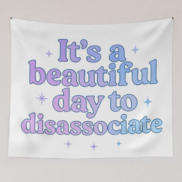 Item preview, It’s a Beautiful Day to Disassociate – Funny Mental Health Aesthetic Design designed and sold by Zippitydodads.