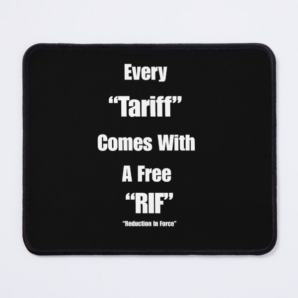 Item preview, Every "Tariff" Comes With A Free "RIF" designed and sold by signshirtz.