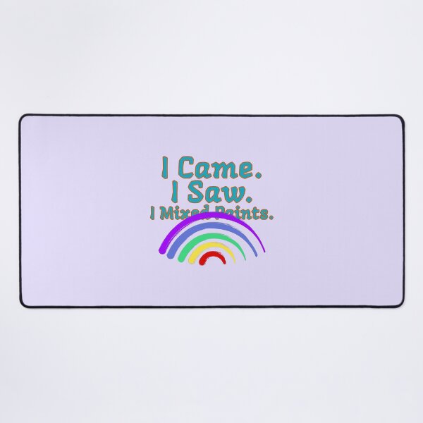 Item preview, I Came. I Saw. I Mixed Paints. - artistic painting designed and sold by TaurusC95.