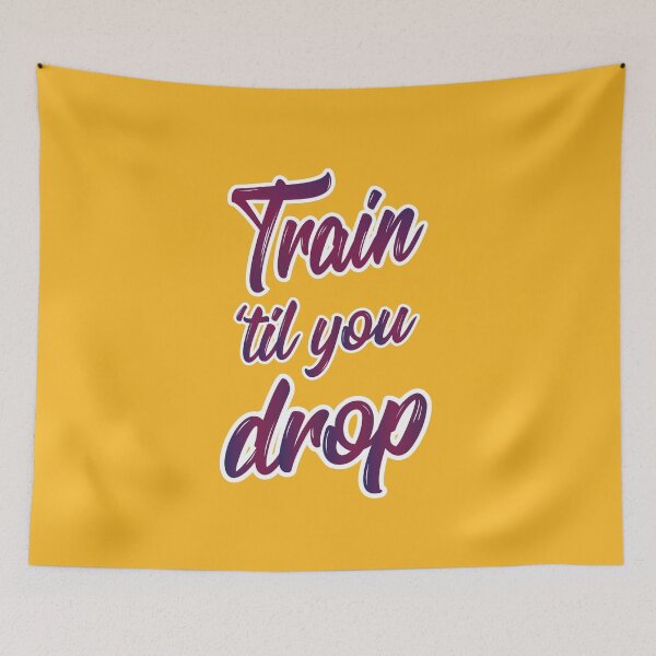 Item preview, Train 'Til You Drop designed and sold by BlueRockDesigns.