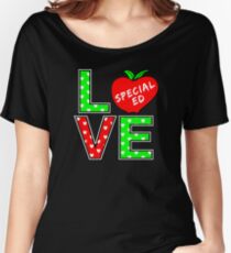 Love Special Ed Student Teacher Women's Relaxed Fit T-Shirt