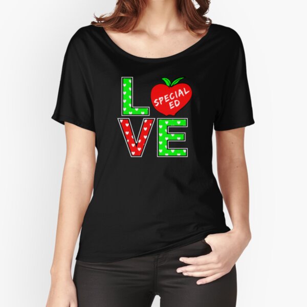 Love Special Ed Student Teacher Relaxed Fit T-Shirt