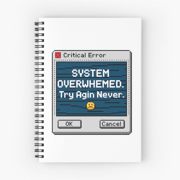 Item preview, System Overwhelmed. Try Again Never. designed and sold by DRAINEDDSGN.