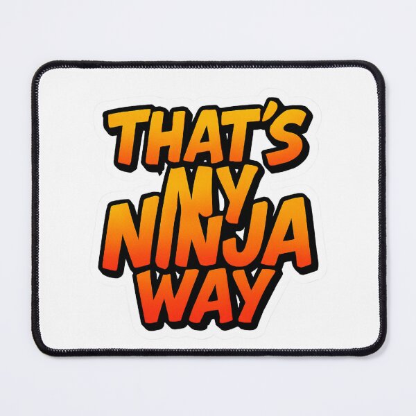 Item preview, That's My Ninja Way Quote designed and sold by MonikaCuro.