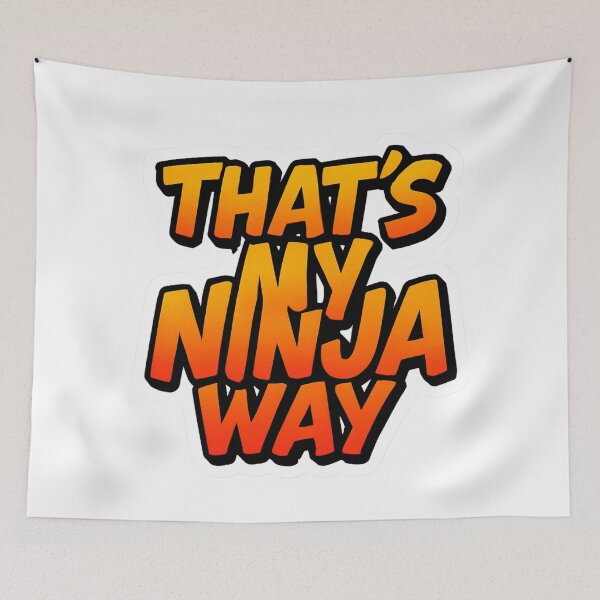 Item preview, That's My Ninja Way Quote designed and sold by MonikaCuro.