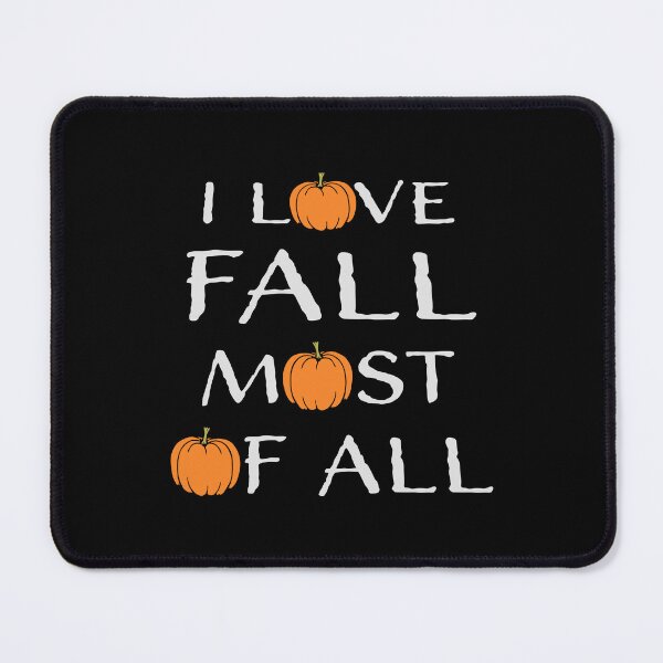 Item preview, I Love Fall Most Of All Autumn Pumpkin Season designed and sold by shirt-o-mat.