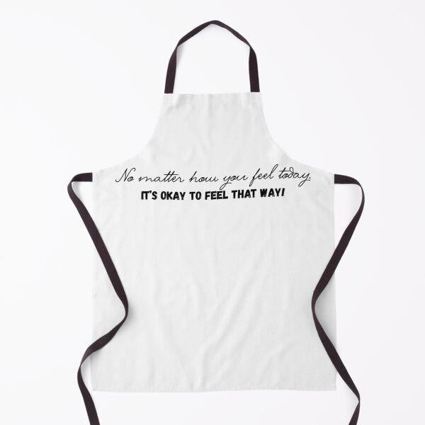 Item preview, It's Okay to Feel That Way! (plain) designed and sold by Unpredictable goods.