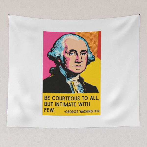 Item preview, Be Courteous to All – George Washington Pop Art Quote Design designed and sold by Zippitydodads.