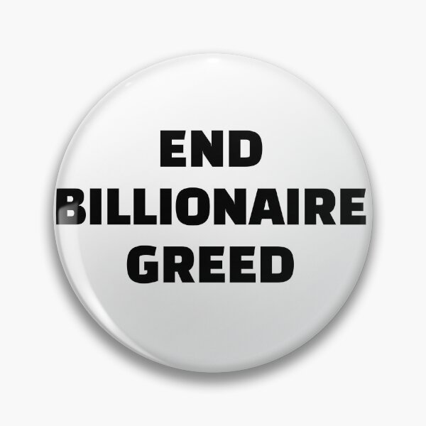 Item preview, END BILLIONAIRE GREED BLACK TEXT designed and sold by Wishbonedezine.