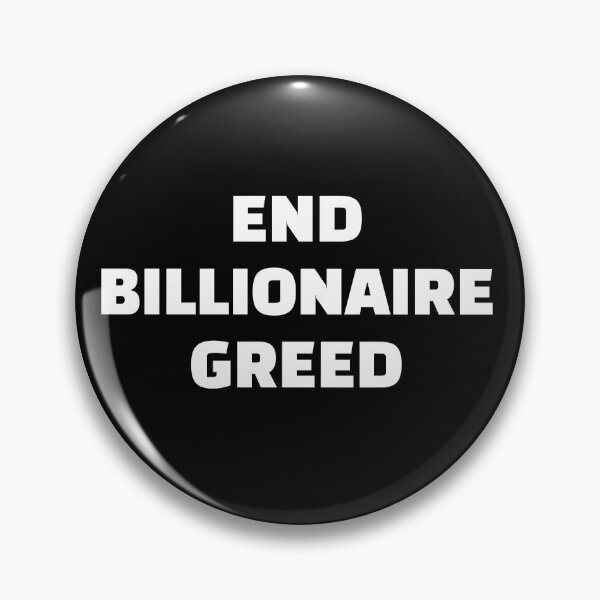 Item preview, END BILLIONAIRE GREED WHITE TEXT designed and sold by Wishbonedezine.