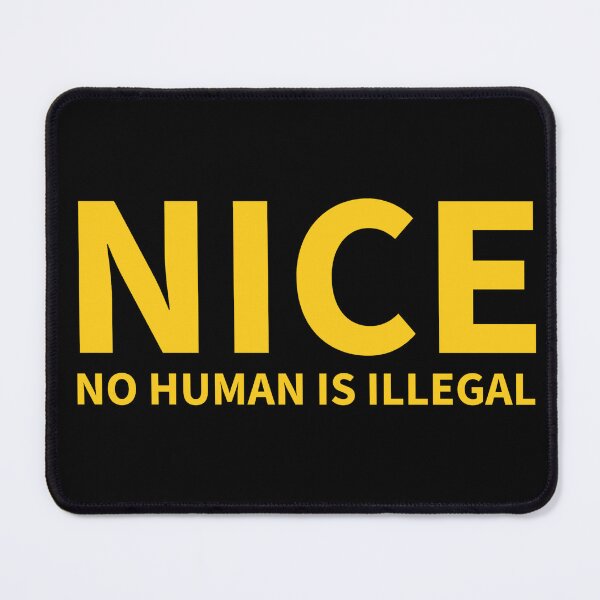 Item preview, NICE – No Human Is Illegal designed and sold by getpressedshirt.