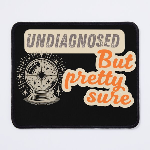 Item preview, Chronic Illness Undiagnosed But Pretty Sure designed and sold by pulse_retail.