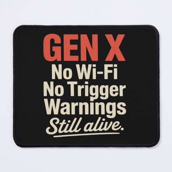 Item preview, Gen X No Wi-Fi No Trigger Warnings Alive  designed and sold by Vastingan.