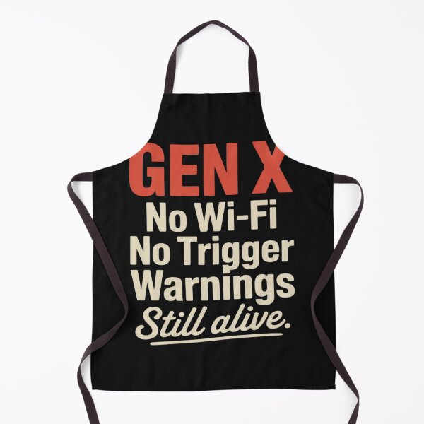 Item preview, Gen X No Wi-Fi No Trigger Warnings Alive  designed and sold by Vastingan.