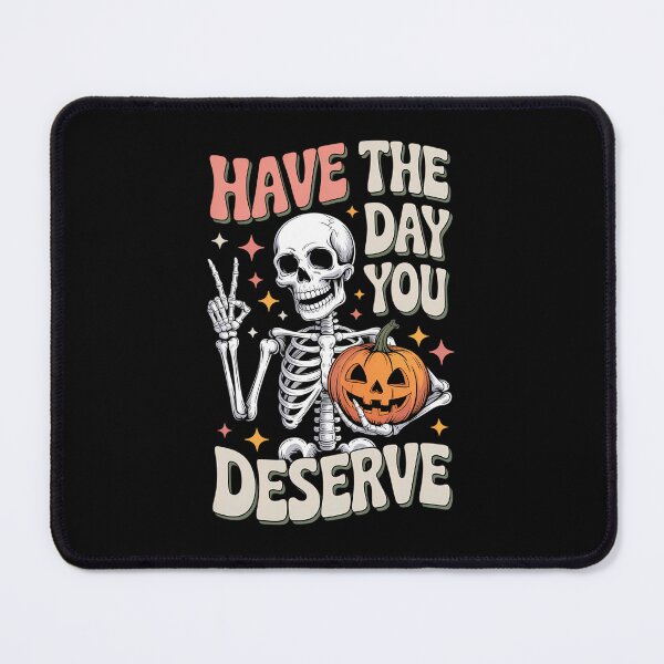Item preview, Have The Day You Deserve Skeleton Halloween Pumpkin designed and sold by ticlitule.