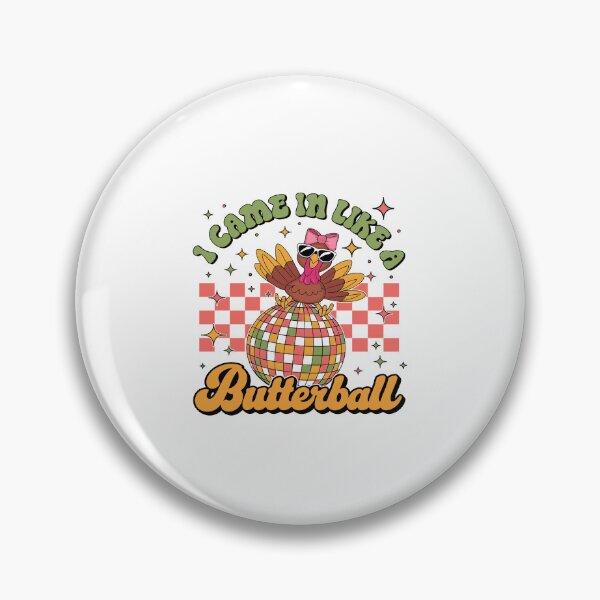 Item preview, I Came In Like A Butterball  designed and sold by JamesHogwart.
