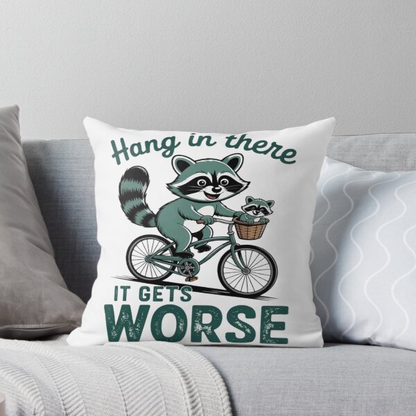 Item preview, Hang In There It Gets Worse Sarcastic Humor Funny Raccoon designed and sold by Ikwalima.