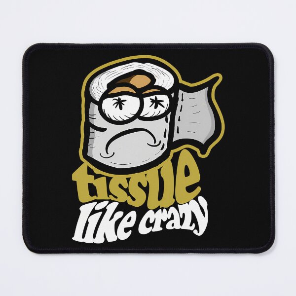 Item preview, Tiss.ue Like Cr.azy  designed and sold by mikehamesa.