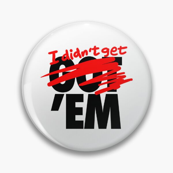 Item preview, I DID.N'T GET E.M  designed and sold by mikehamesa.