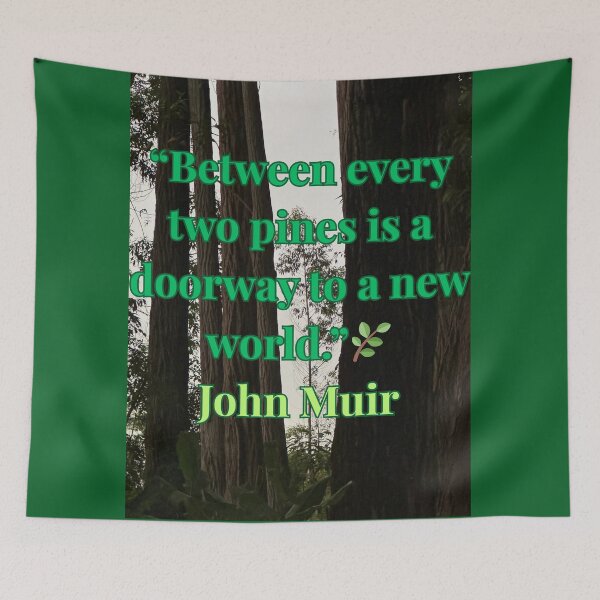 Item preview, “Between Every Two Pines – John Muir Quote” designed and sold by TrisaThyme.