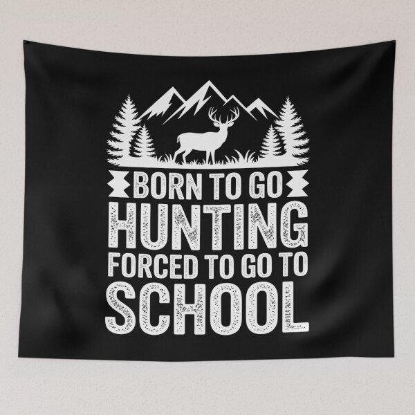 Item preview, Born To Go Hunting Forced To Go To School Kids Deer Hunting designed and sold by TrinaEspinoza.
