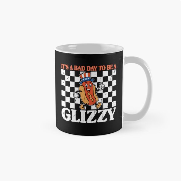 Item preview, It's A Bad Day To Be A Glizzy designed and sold by andreallustd.