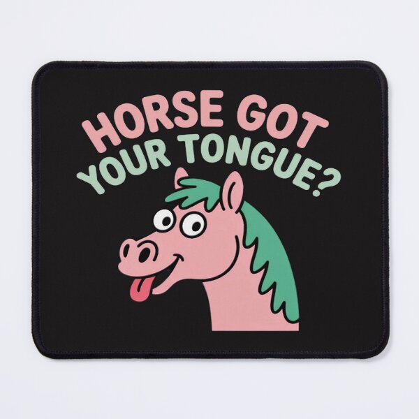 Item preview, Horse Got Your Tongue Funny Equestrian designed and sold by JosephMelendez6.