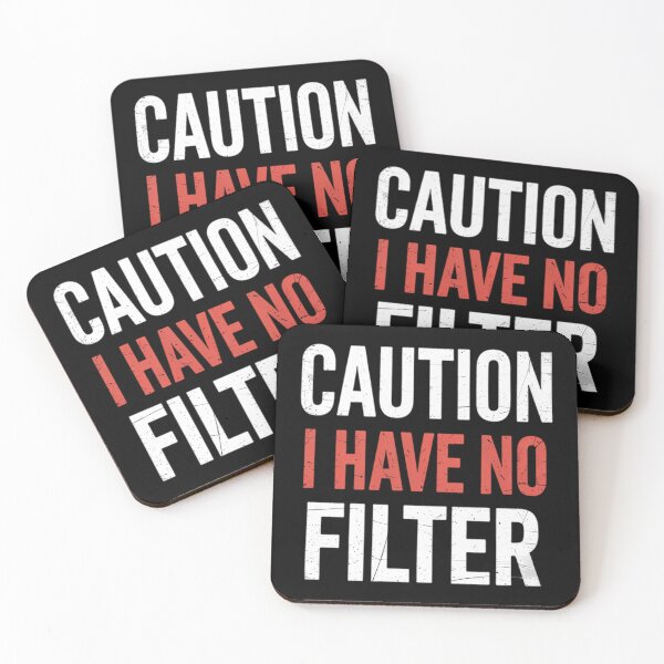 Item preview, Caution I have no filter Funny sarcastic humor designed and sold by TrinaEspinoza.