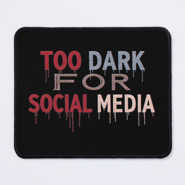 Item preview, Too Dark For Social Media designed and sold by CodeMonkeyArts.