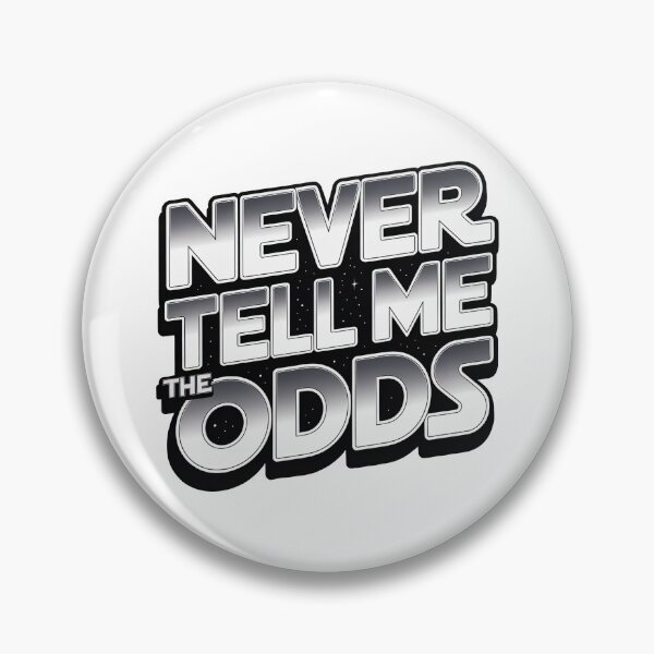 Item preview, Never Tell Me the Odds designed and sold by graphic-genie.