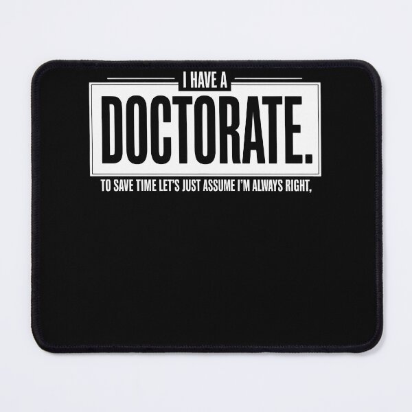 Item preview, I Have A Doctorate Funny Doctoral Degree Graduation PhD designed and sold by TyraYoung.