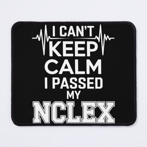 Item preview, I Can't Keep Calm I Passed My NCLEX Nurse Student Graduation designed and sold by TyraYoung.