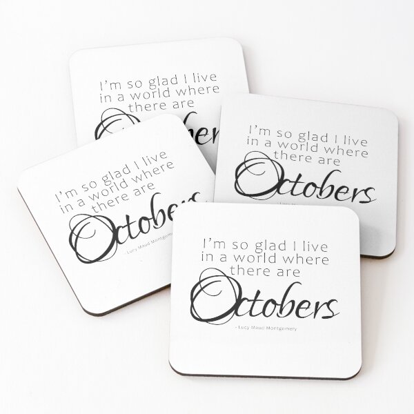 Item preview, I'm so glad I live in a world where there are Octobers - LM Montgomery quote  designed and sold by lifeinpinkcrochet.