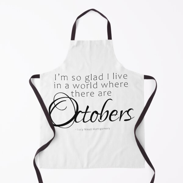 Item preview, I'm so glad I live in a world where there are Octobers - LM Montgomery quote  designed and sold by lifeinpinkcrochet.