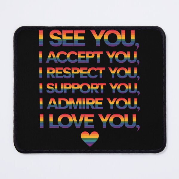 Item preview, I See, Accept, Respect, Support, Admire, Love You LGBTQ designed and sold by TyraYoung.
