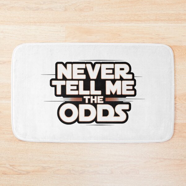 Item preview, Never Tell Me the Odds designed and sold by graphic-genie.