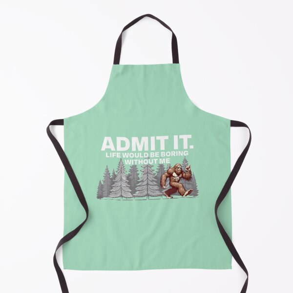 Item preview, Bigfoot Admit It Life Would Be Boring Funny Rockpng By Merch, Limited Edition, Perfect Gift For You designed and sold by HALEYBEVERLY.