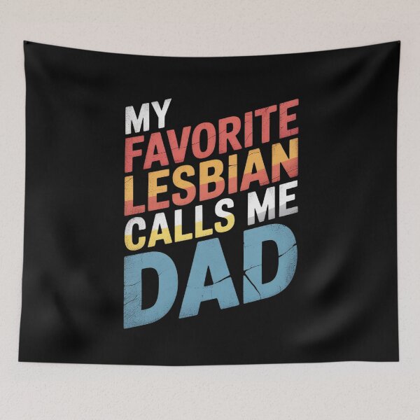 Item preview, My Favorite Lesbian Calls Me Dad  designed and sold by BeetleMalon.