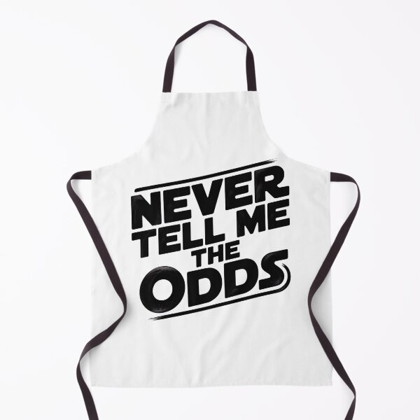 Item preview, Never Tell Me the Odds designed and sold by graphic-genie.