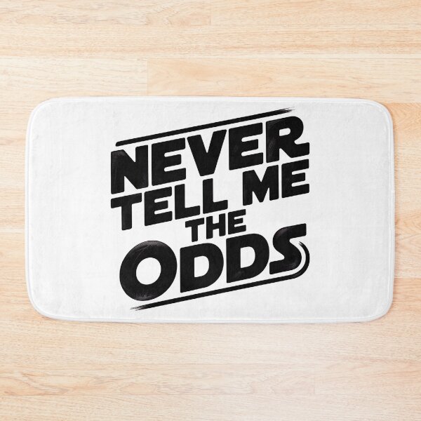 Item preview, Never Tell Me the Odds designed and sold by graphic-genie.