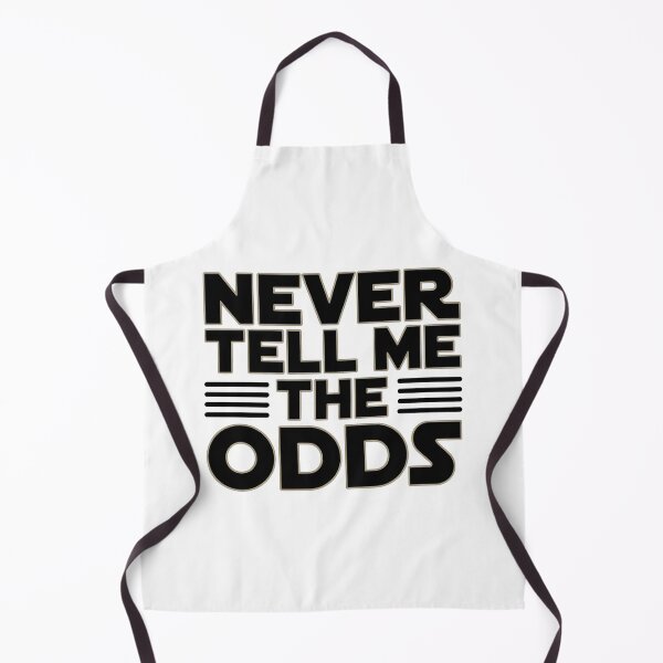 Item preview, Never Tell Me the Odds designed and sold by graphic-genie.
