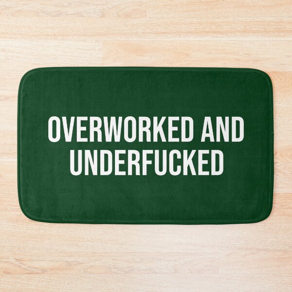 Item preview, OVERWORKED AND UNDERFUCKED STATEMENT SHIRT designed and sold by aydapadi.