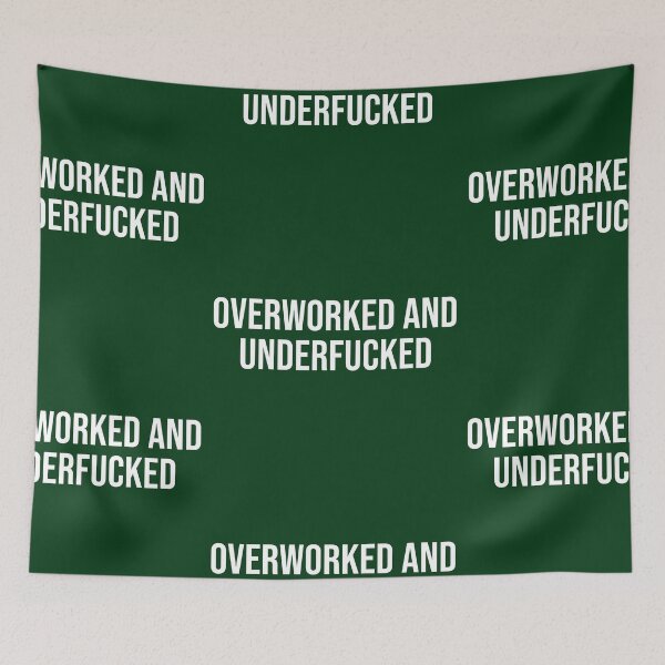 Item preview, OVERWORKED AND UNDERFUCKED STATEMENT SHIRT designed and sold by aydapadi.