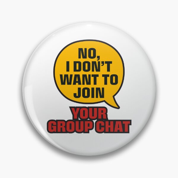 Item preview, No I Don’t Want to Join Your Group Chat Funny Quote T-Shirt designed and sold by Koony House and Field.