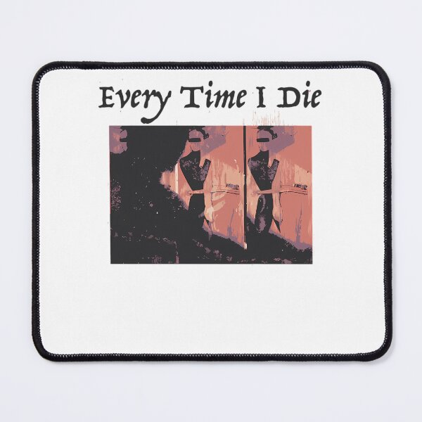 Item preview, Ev.ery Time I Di.e designed and sold by DaisyWarner.