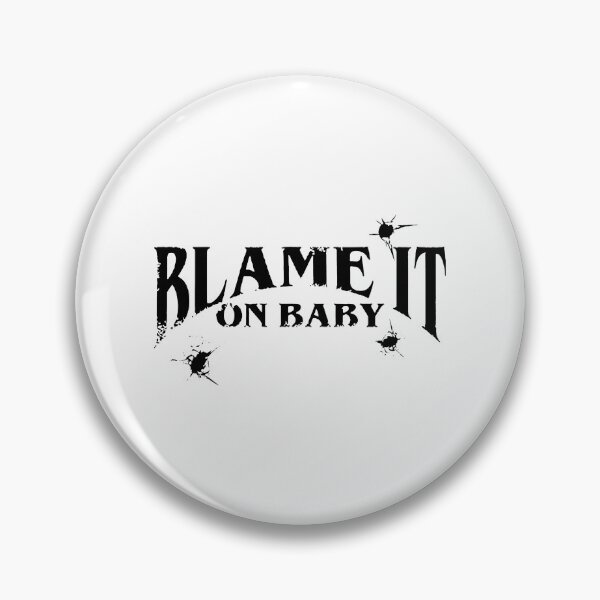 Item preview, BLAME IT ON BABY LOGO  designed and sold by haelmcDona.
