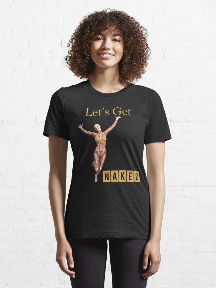 Let S Get Naked T Shirt For Sale By Colorfulmystic Redbubble