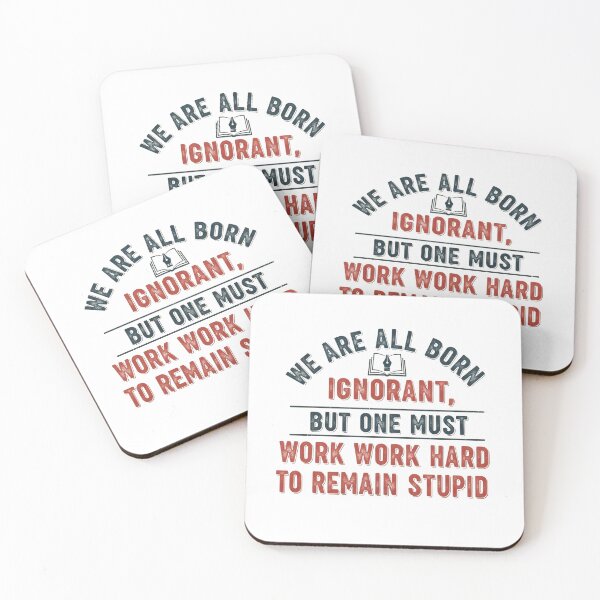 Item preview, We are all born ignorant designed and sold by Funktastic Designs.