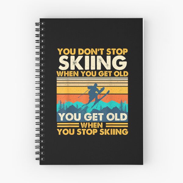 Item preview, You Get Old When You Stop Skiing - Winter Sports Lover Skier designed and sold by PamQBennett.