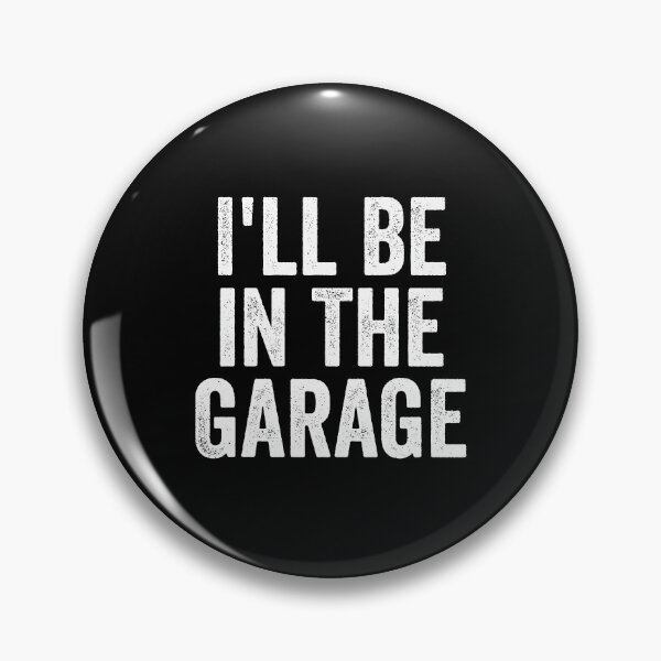 Item preview, I'll Be in The Garage designed and sold by harshanendian.